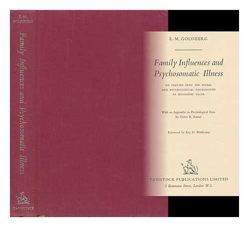 GOLDBERG, ELSA MATILDA - Family Illness and Psychomatic Illness - [An Inquiry Into the Social and Psychological Background of Duodenal Ulcer]