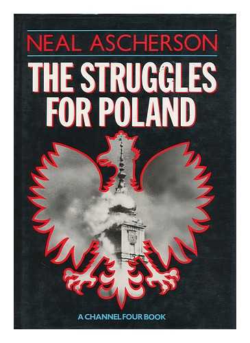ASCHERSON, NEAL - The Struggles for Poland