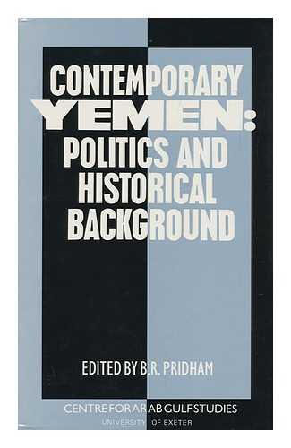 PRIDHAM, B R. - Contemporary Yemen : Politics and Historical Background / Edited by B. R. Pridham