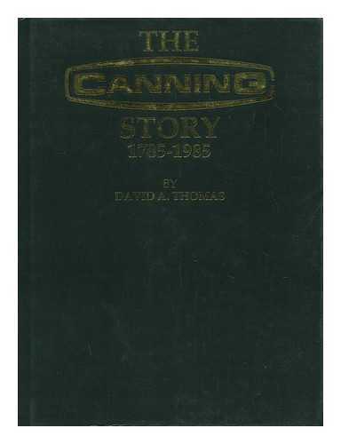 THOMAS, DAVID ARTHUR (1925-?) - The Canning Story, 1785-1985