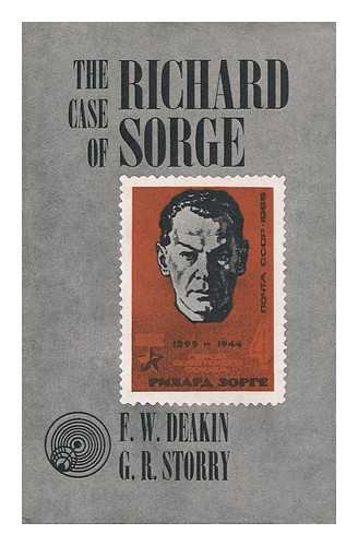 DEAKIN, F. W. (FREDERICK WILLIAM) (1913-2005) & STORRY, RICHARD (1913-?) - The Case of Richard Sorge