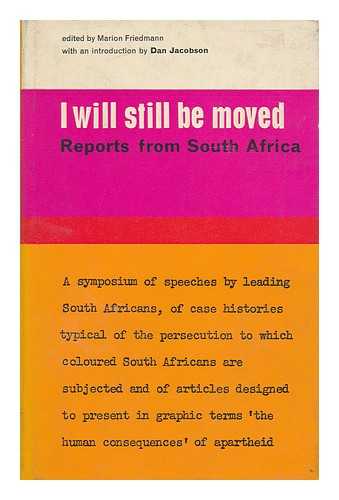 Friedmann, Marion Valerie (Ed. ) - I Will Still be Moved; Reports from South Africa