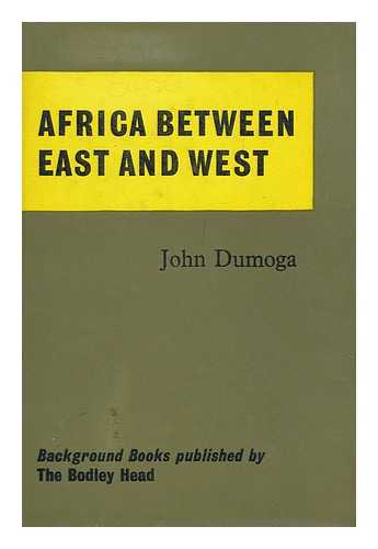 DUMOGA, JOHN - Africa between East and West