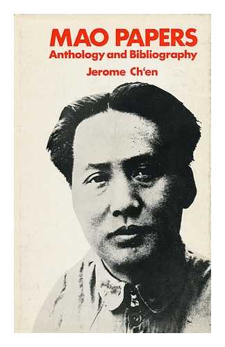 MAO, ZEDONG - Mao Papers, Anthology and Bibliography Edited by Jerome Chen