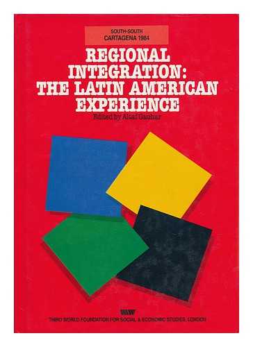 GAUHER, ALTAF - Regional Integration : the Latin American Experience / Edited by Altaf Gauher