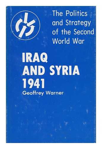 WARNER, GEOFFREY - Iraq and Syria, 1941 / Geoffrey Warner