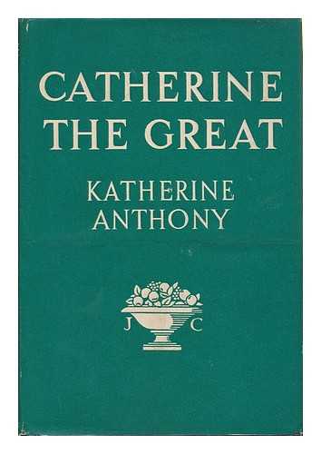ANTHONY, KATHARINE SUSAN - Catherine the Great