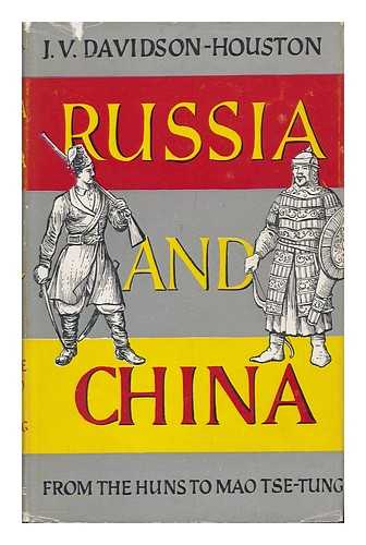 DAVIDSON-HOUSTON, JAMES VIVIAN (1901-?) - Russia and China, from Huns to Mao Tse-Tung