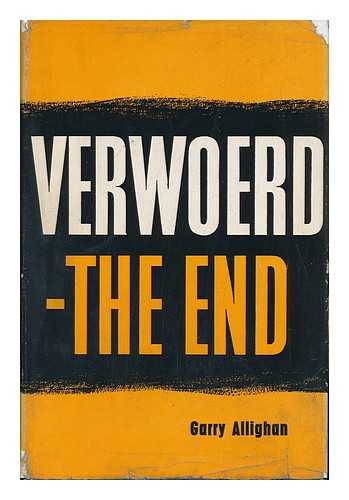 ALLIGHAN, GARRY (1898-?) - Verwoerd - the End : a Look-Back from the Future