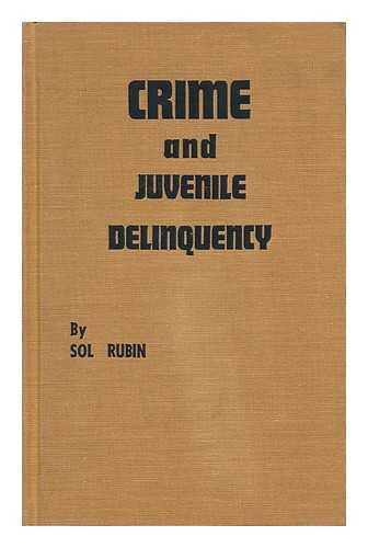 RUBIN, SOL - Crime and Juvenile Delinquency; a Rational Approach to Penal Problems