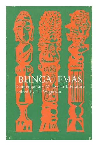 WIGNESAN, T. (ED. ) - Bunga Emas : an Anthology of Contemporary Malaysian Literature, 1930-1963 / Edited by T. Wignesan