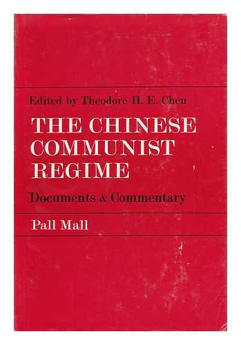 CHEN, THEODORE HSI-EN - The Chinese Communist Regime: Documents and Commentary, Edited by Theodore H. E. Chen