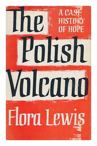 LEWIS, FLORA - The Polish Volcano; a Case History of Hope