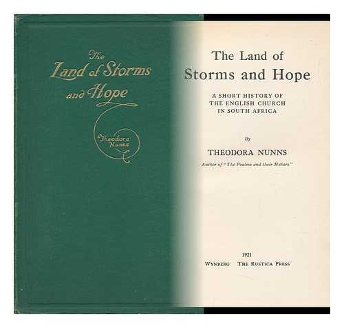 NUNNS, THEODORA - The Land of Storms and Hope : A Short History of the English Church in South Africa