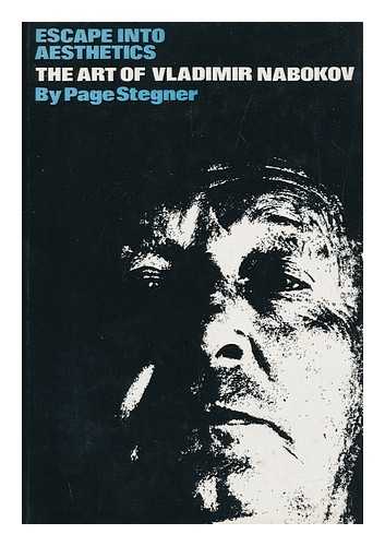 STEGNER, PAGE - Escape Into Aesthetics: the Art of Vladimir Nabokov