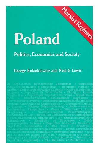 KOLANKIEWICZ, GEORGE & LEWIS, PAUL G (1945-?) - Poland : Politics, Economics, and Society