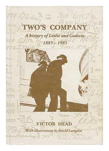 HEAD, VICTOR - Two's Company : a History of Leslie and Godwin 1885-1985