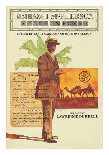 MCPHERSON, J. W. (JOSEPH WILLIAMS) (1866-1946) - RELATED NAME: CARMAN, BARRY & MCPHERSON, JOHN (EDS. ) - Bimbashi McPherson : a Life in Egypt