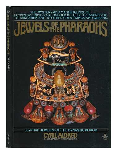 ALDRED, CYRIL - Jewels of the Pharaohs : Egyptian Jewelry of the Dynastic Period / Cyril Aldred ; Special Photography in Cairo by Albert Shoucair