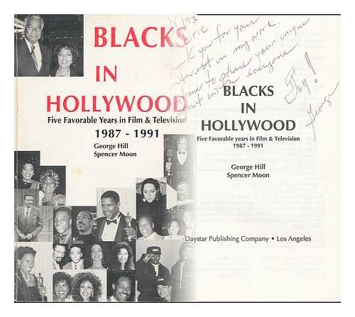 HILL, GEORGE AND MOON, SPENCER - Blacks in Hollywood, Five Favorable Years in Film & Television, 1987 - 1991