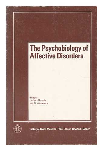 MENDELS, JOSEPH AND JAY D. AMSTERDAM, EDS. - The Psychobiology of Affective Disorders