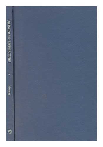 MANNING, CLARENCE AUGUSTUS (1893-?) - Ukrainian Literature; Studies of the Leading Authors, by Clarence A. Manning. with a Foreword by Watson Kirkconnell