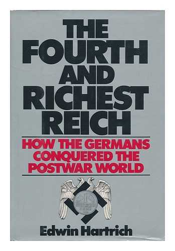 HARTRICH, EDWIN - The Fourth and Richest Reich / Edwin Hartrich