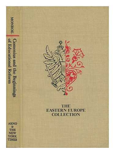 MONROE, W. S. (WILL SEYMOUR) (1863-1939) - Comenius and the Beginnings of Educational Reform