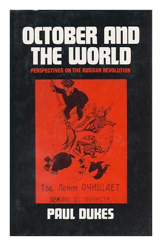 DUKES, PAUL (1934-?) - October and the World : Perspectives on the Russian Revolution