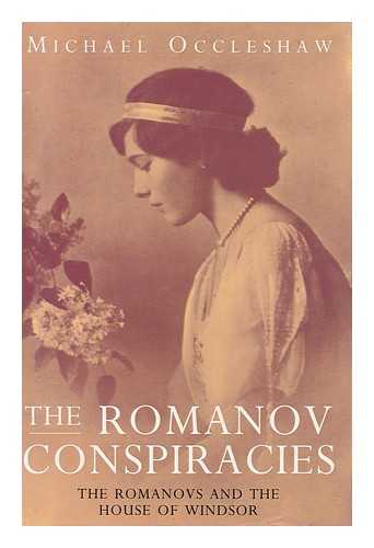 OCCLESHAW, MICHAEL - The Romanov Conspiracies / Michael Occleshaw