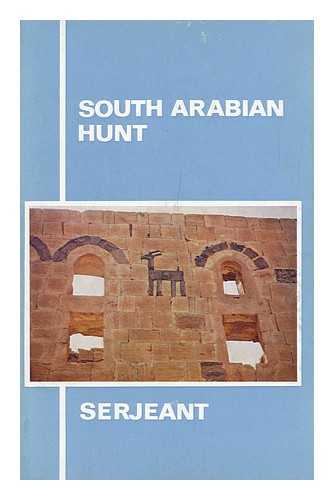 SERJEANT, R. B. (ROBERT BERTRAM) - South Arabian Hunt