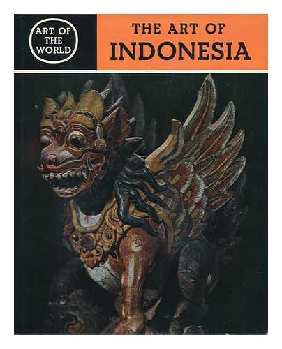 WAGNER, FRITS A. - Indonesia; the Art of an Island Group