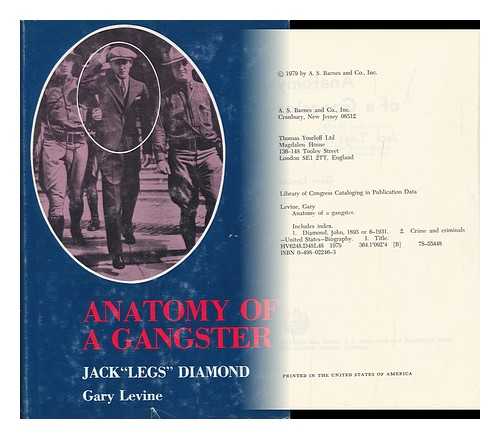 LEVINE, GARY - Anatomy of a Gangster : Jack 'Legs' Diamond / Gary Levine