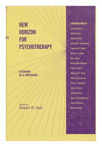 HOLT, ROBERT R (ED. ) - New Horizon for Psychotherapy; Autonomy As a Profession