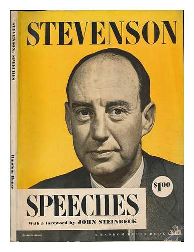 STEVENSON, ADLAI E. (ADLAI EWING) - Speeches of Adlai Stevenson, with a Foreword by John Steinbeck, and a Brief Biography of Adlai Stevenson, by Debs Myers and Ralph Martin