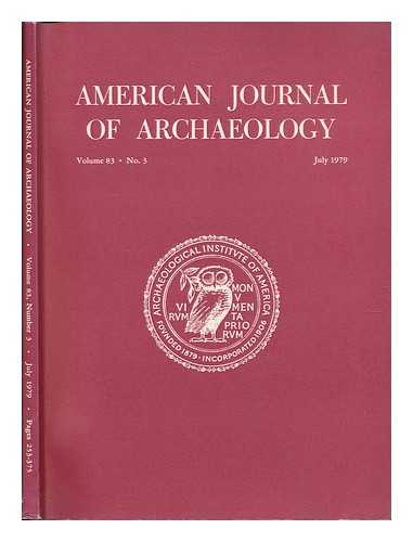 ARCHAEOLOGICAL INSTITUTE OF AMERICA - American Journal of Archaeology, Volume 83, No. 3, July 1979