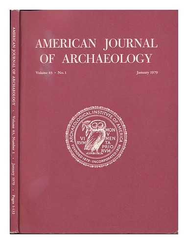 ARCHAEOLOGICAL INSTITUTE OF AMERICA - American Journal of Archaeology, Volume 83, No. 1, January 1979