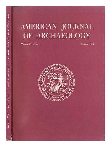 ARCHAEOLOGICAL INSTITUTE OF AMERICA - American Journal of Archaeology, Volume 85, No. 4, April 1981