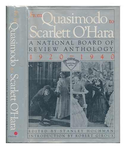 HOCHMAN, STANLEY (ED. ) - From Quasimodo to Scarlett O'Hara : a National Board of Review Anthology, 1920-1940 / Edited by Stanley Hochman ; Introduction by Robert Giroux