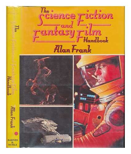 FRANK, ALAN G. - The Science Fiction and Fantasy Film Handbook / Alan Frank