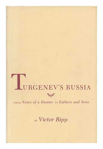 RIPP, VICTOR - Turgenev's Russia : from Notes of a Hunter to Fathers and Sons