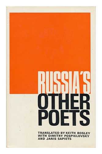BOSLEY, KEITH. POSPIELOVSKY, DIMITRY (1935-) - Russia's Other Poets; Selected and Translated by Keith Bosley with Dimitry Pospielovsky and Janis Sapiets; Introduction by Janis Sapiets