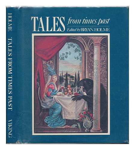 HOLME, BRYAN (ED. ) - Tales from Times Past / Edited by Bryan Holme