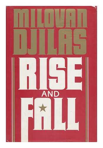 DJILAS, MILOVAN (1911-1995) - Rise and Fall - [Vlast. English]