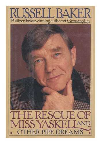 BAKER, RUSSELL (1925-?) - The Rescue of Miss Yaskell and Other Pipe Dreams