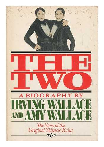 WALLACE, IRVING (1916-1990) & WALLACE, AMY (JOINT AUTHORS) - The Two : a Biography