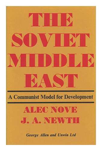 NOVE, ALEC - The Soviet Middle East: a Model for Development? By Alec Nove and J. A. Newth