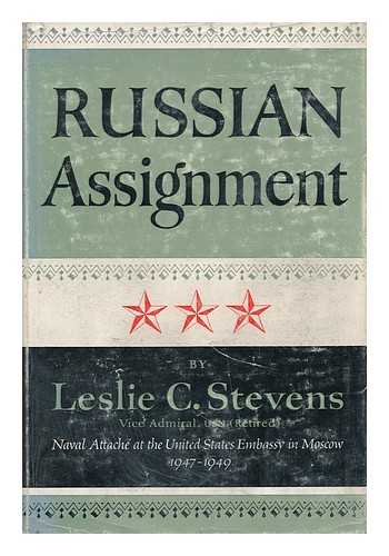 STEVENS, LESLIE CLARK (B. 1895) - Russian Assignment; with Illus. by Vera Drashevsky