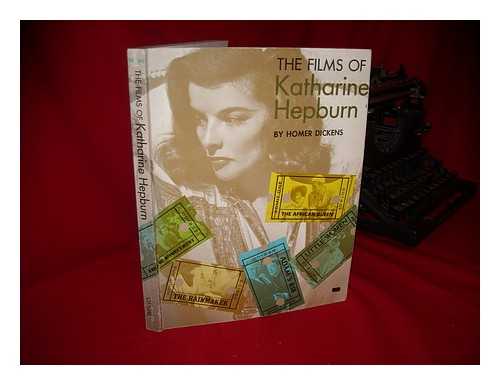 DICKENS, HOMER - The Films of Katharine Hepburn