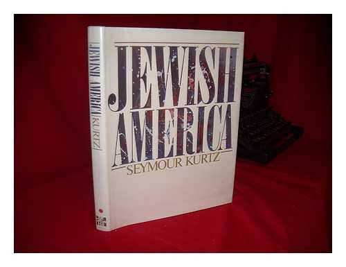 KURTZ, SEYMOUR - Jewish America / Seymour Kurtz